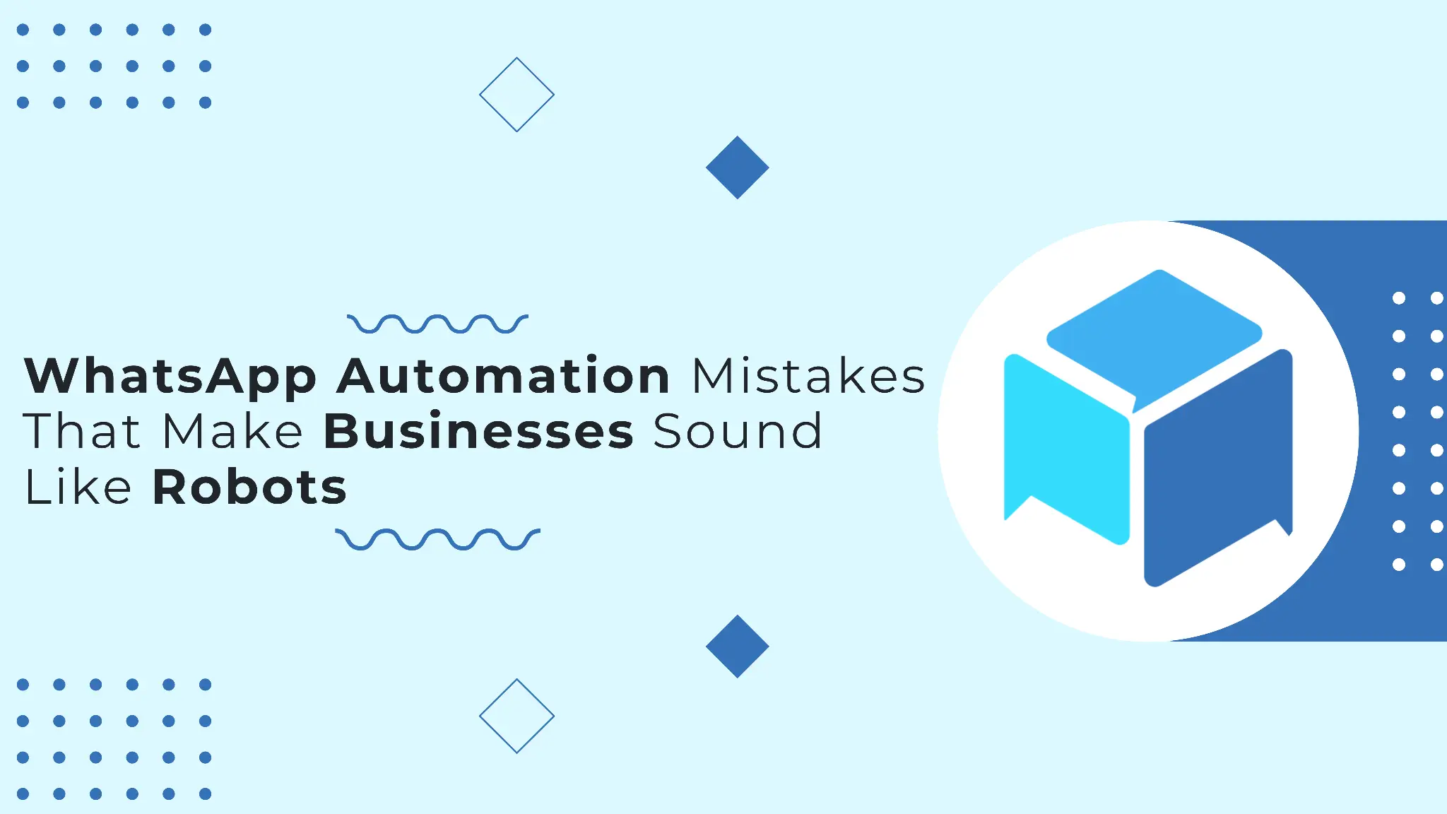 WhatsApp Automation Mistakes That Make Businesses Sound Like Robots | {{brand_name}}